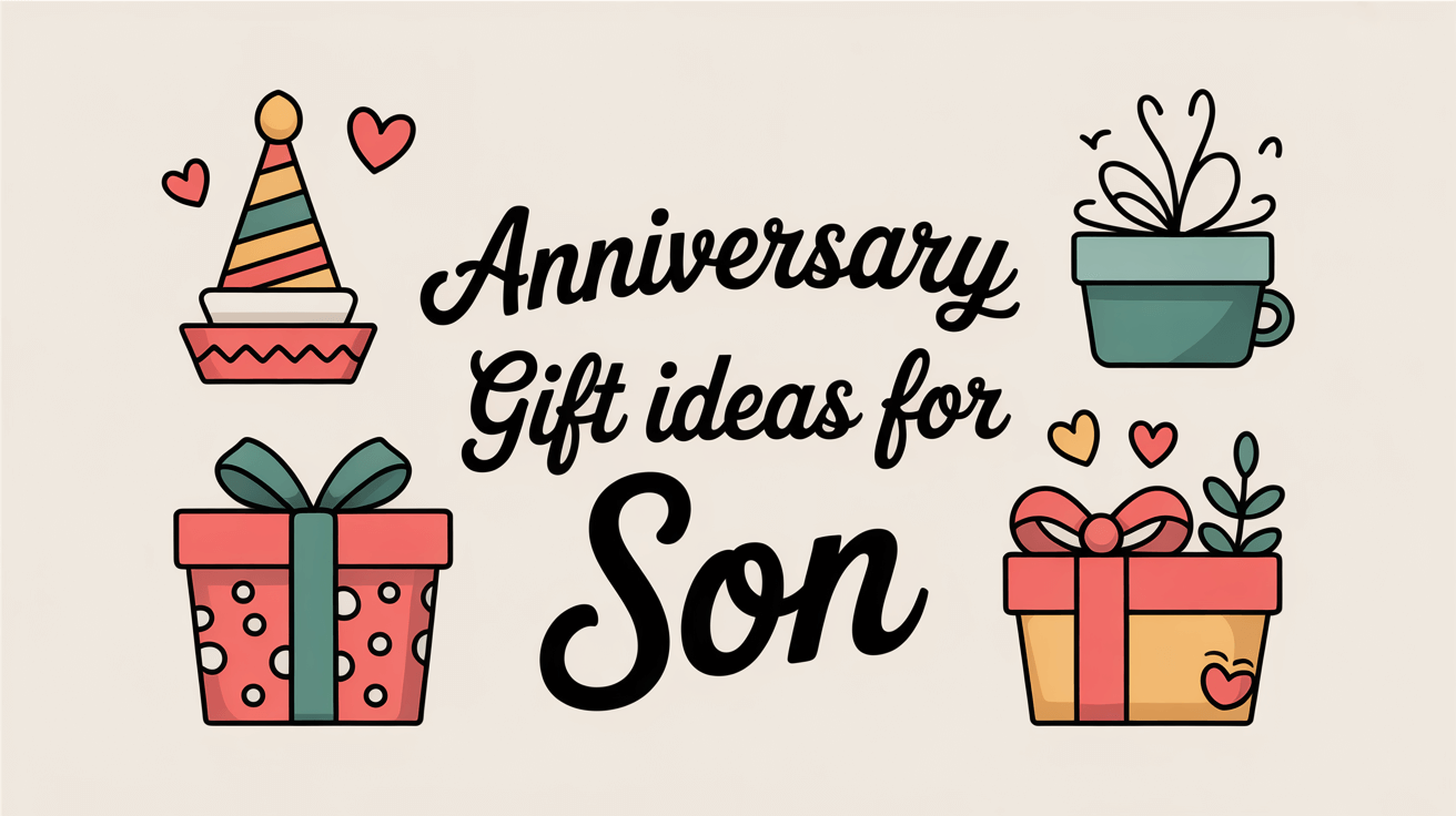 Anniversary Gift Ideas for Son